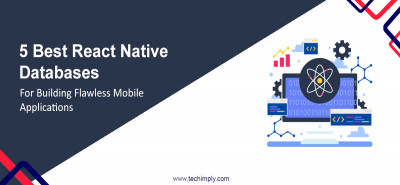 5 Best React Native Databases for Building Flawless Mobile Applications